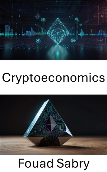 Cryptoeconomics - Understanding Economic Models in Ethereum Blockchain Systems - cover