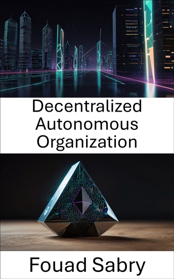 Decentralized Autonomous Organization - How Blockchain Communities Govern Evolving Systems on Ethereum - cover
