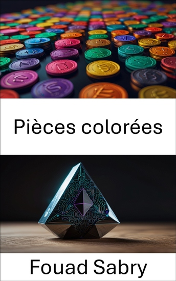 Pièces colorées - Actifs tokenisés et identité blockchain dans les écosystèmes Ethereum - cover