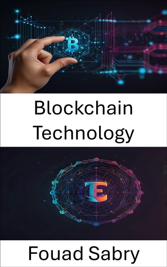 Blockchain Technology - Exploring Non Fungible Token Innovation and Digital Asset Ownership in the Web3 Era - cover