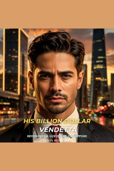 His Billion Dollar Vendetta - A Billionaire Slow-burn Romance - cover