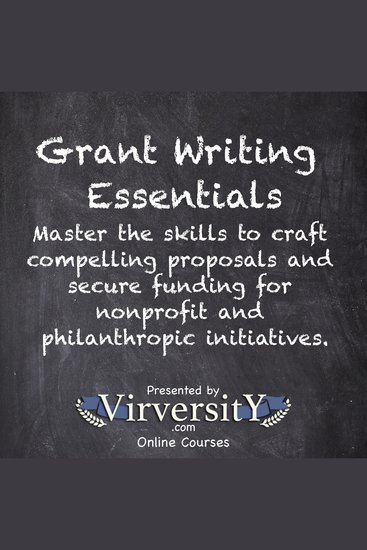 Grant Writing Essentials - Master the skills to craft compelling proposals and secure funding for nonprofit and philanthropic initiatives - cover