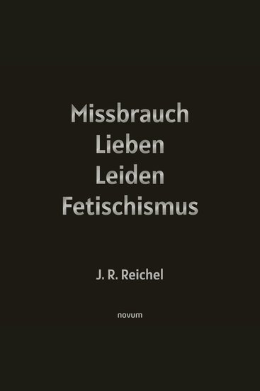 Missbrauch Lieben Leiden Fetischismus - cover