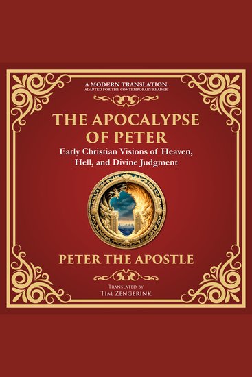The Apocalypse of Peter - A Vision of Judgment Redemption and Eternity - A Modern Translation - Adapted for the Contemporary Reader - cover