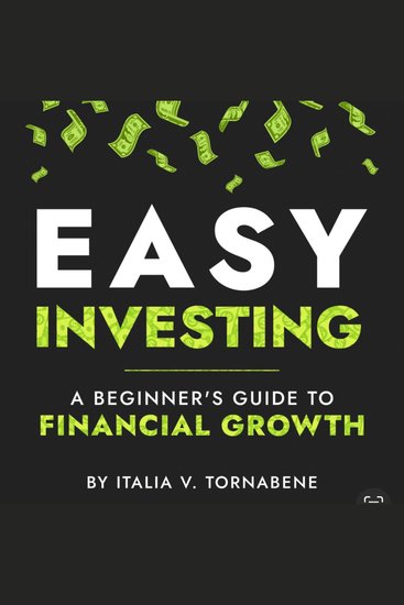 Easy Investing: A Beginner's Guide to Financial Growth - cover