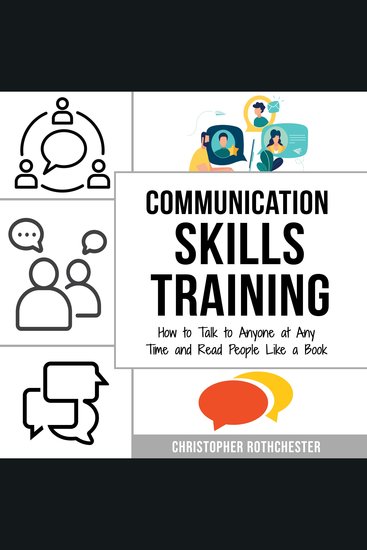 Communication Skills Training: How to Talk to Anyone at Any Time and Read People Like a Book - cover