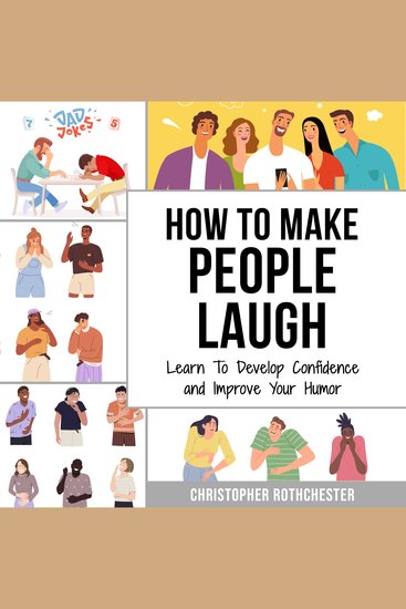 How To Make People Laugh: Learn To Develop Confidence and Improve Your Humor - cover