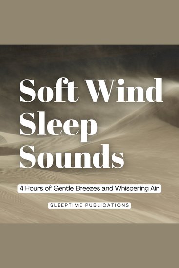 Soft Wind Sleep Sounds - 4 Hours of Gentle Breezes and Whispering Air - cover