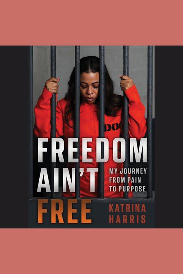 Freedom Ain't Free - My Journey From Pain to Purpose - cover