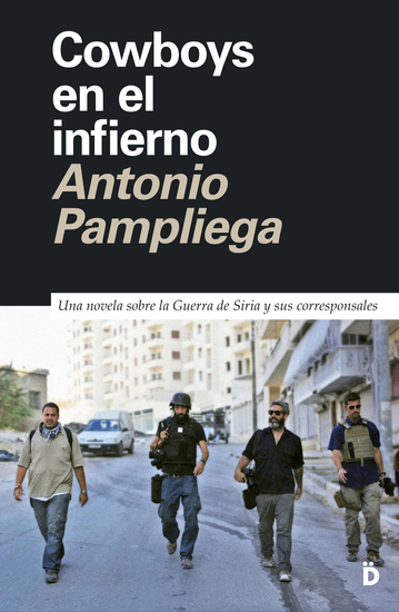 Cowboys en el infierno - Una novela sobre la Guerra de Siria y sus corresponsales - cover