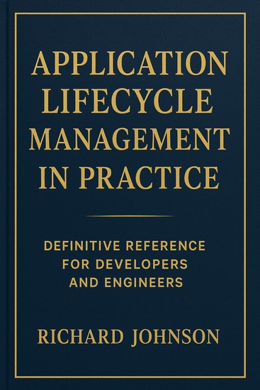 Application Lifecycle Management in Practice - Definitive Reference for Developers and Engineers - cover