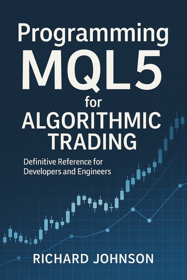 Programming MQL5 for Algorithmic Trading - Definitive Reference for Developers and Engineers - cover