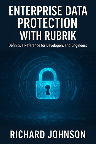 Enterprise Data Protection with Rubrik - Definitive Reference for Developers and Engineers - cover