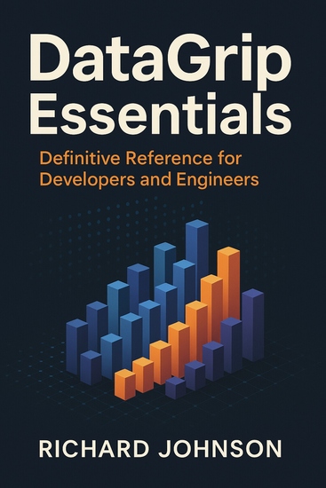 DataGrip Essentials - Definitive Reference for Developers and Engineers - cover