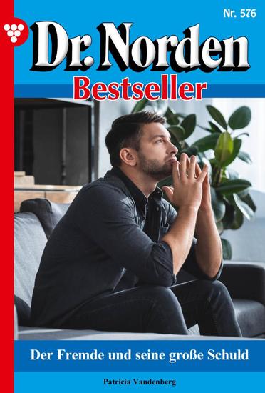 Der Fremde und seine große Schuld - Dr Norden Bestseller 576 – Arztroman - cover