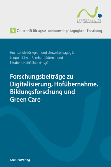 Zeitschrift für agrar- und umweltpädagogische Forschung 6 - Forschungsbeiträge zu Digitalisierung Hofübernahme Bildungsforschung und Green Care - cover