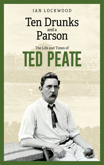 Ten Drunks and a Parson - The Life and Times of Ted Peate - cover