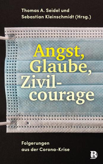Angst Glaube Zivilcourage - Folgerungen aus der Corona-Krise - cover