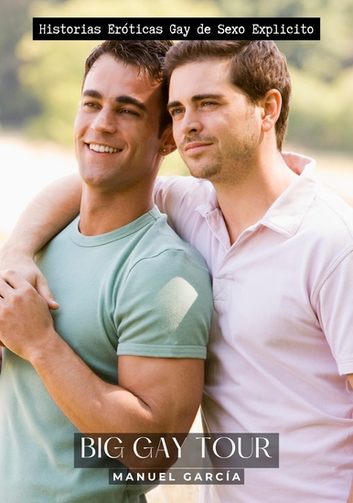 Big Gay Tour - Historias Eróticas Gay de Sexo Explicito - cover