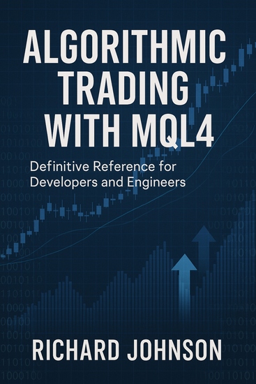 Algorithmic Trading with MQL4 - Definitive Reference for Developers and Engineers - cover