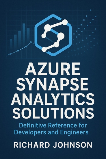 Azure Synapse Analytics Solutions - Definitive Reference for Developers and Engineers - cover