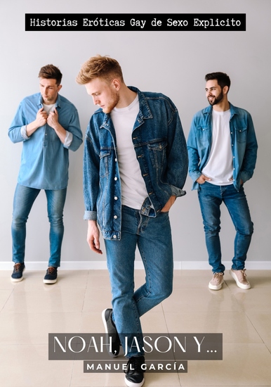 Noah Jason y… - Historias Eróticas Gay de Sexo Explicito - cover