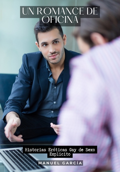 Un romance de oficina - Historias Eróticas Gay de Sexo Explicito - cover