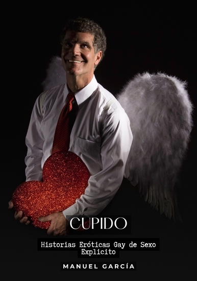 Cupido - Historias Eróticas Gay de Sexo Explicito - cover