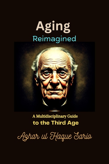 Aging Reimagined - A Multidisciplinary Guide to the Third Age - cover
