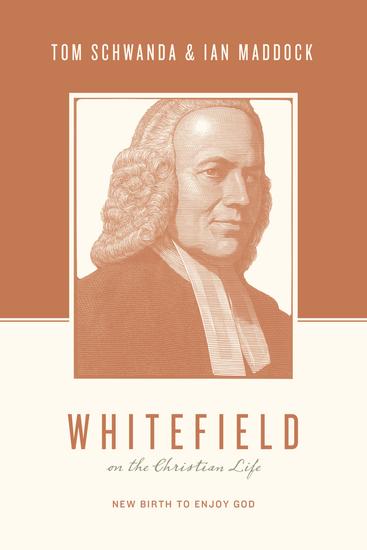 Whitefield on the Christian Life - New Birth to Enjoy God - cover