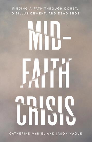 Mid-Faith Crisis - Finding a Path Through Doubt Disillusionment and Dead Ends - cover