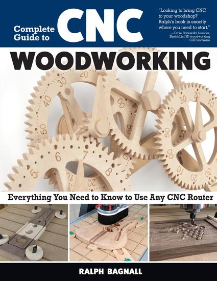 Complete Guide to CNC Woodworking - Everything You Need to Know to Use Any CNC Router - cover