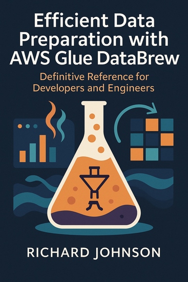 Efficient Data Preparation with AWS Glue DataBrew - Definitive Reference for Developers and Engineers - cover