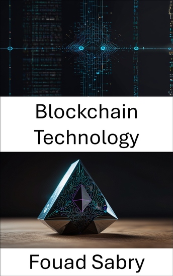 Blockchain Technology - Decentralized Solutions for the Future of Digital Finance and Smart Contracts on Ethereum - cover