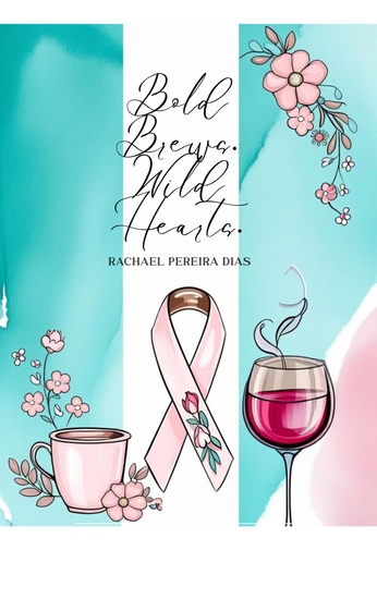 Bold Brews Wild Hearts - A shot of Life Love & Everything in between - cover