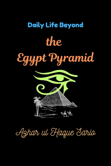 Daily Life Beyond the Egypt Pyramid - cover