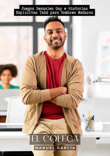 El Colega - Juegos Sexuales Gay e Historias Explícitas Tabú para Hombres Maduros - cover
