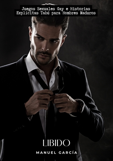 Libido - Juegos Sexuales Gay e Historias Explícitas Tabú para Hombres Maduros - cover