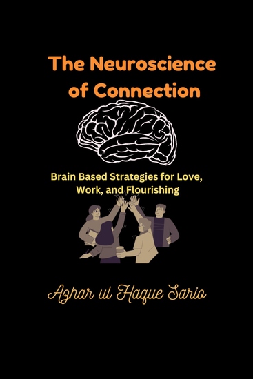 The Neuroscience of Connection - Brain Based Strategies for Love Work and Flourishing - cover
