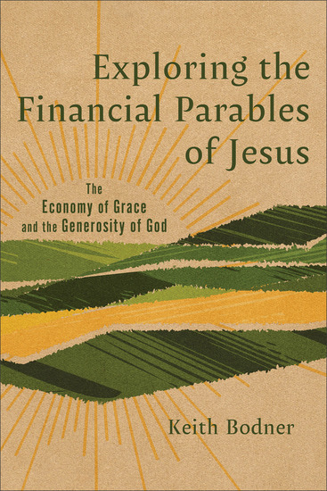 Exploring the Financial Parables of Jesus - The Economy of Grace and the Generosity of God - cover