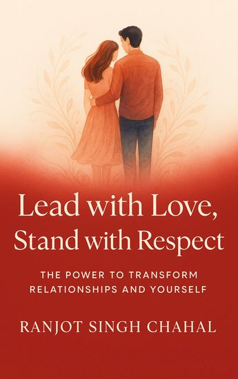 Lead with Love Stand with Respect - The Power to Transform Relationships and Yourself - cover