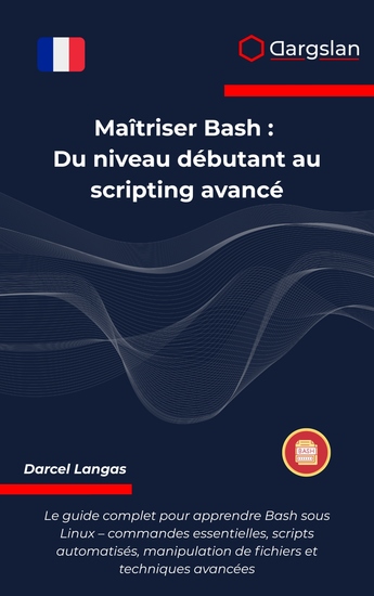 Maîtriser Bash - Du niveau débutant au scripting avancé - cover