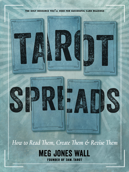 Tarot Spreads - How to Read Them Create Them and Revise Them - cover