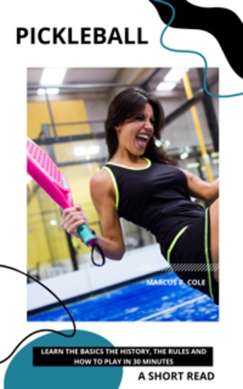 Pickleball - Learn the basics the history the rules and how to play in 30 minutes - cover