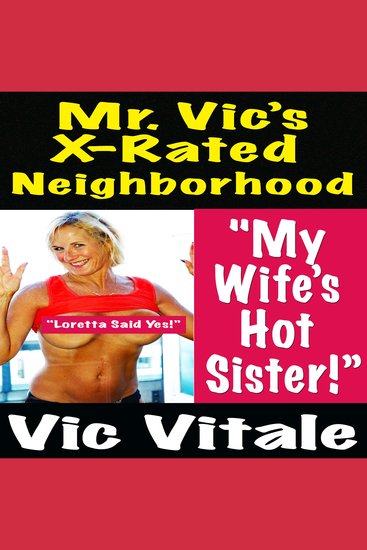 Mr Vic’s X-Rated Neighborhood "My Wife’s Hot Sister!” - cover