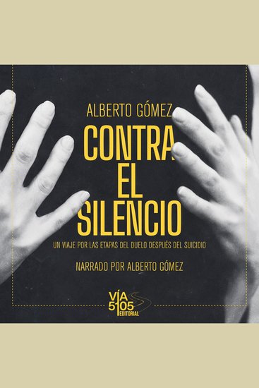 Contra el silencio - Un viaje por las etapas del duelo después del suicidio - cover