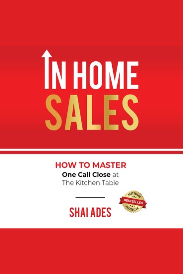 In Home Sales - How To Master One Call Close at The Kitchen Table - cover