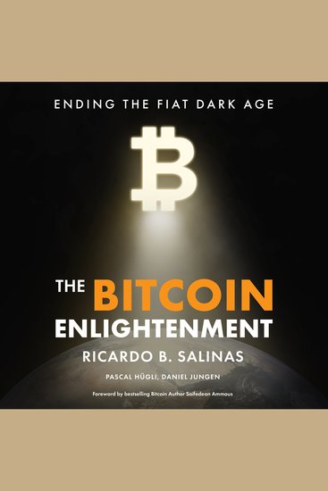 The Bitcoin Enlightenment - Ending the Fiat Dark Age - cover