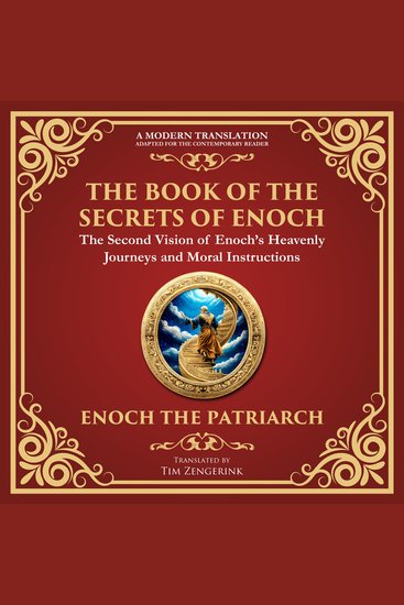 Book of the Secrets of Enoch The (Enoch II) - A Visionary Journey Through Heaven and Divine Mysteries - A Modern Translation - Adapted for the Contemporary Reader - cover