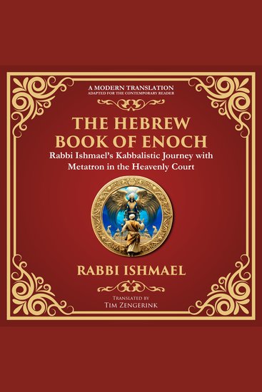 Hebrew Book of Enoch The (Enoch III) - Mystical Visions and Divine Secrets - A Modern Translation - Adapted for the Contemporary Reader - cover